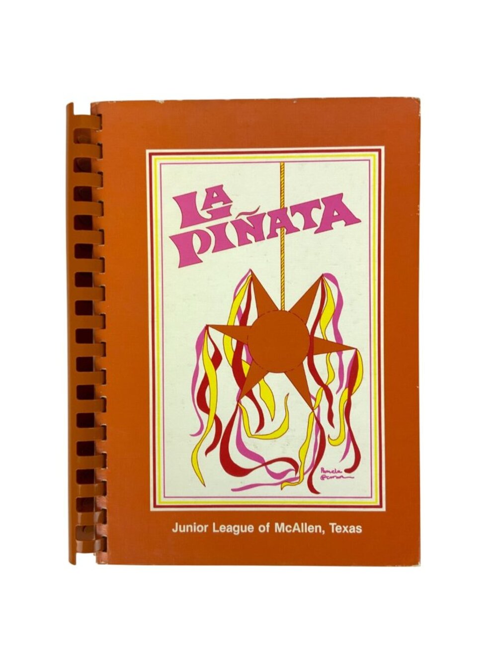 La Pinata Junior League Of McAllen Texas Cookbook Spiral Bound 1986 Edition